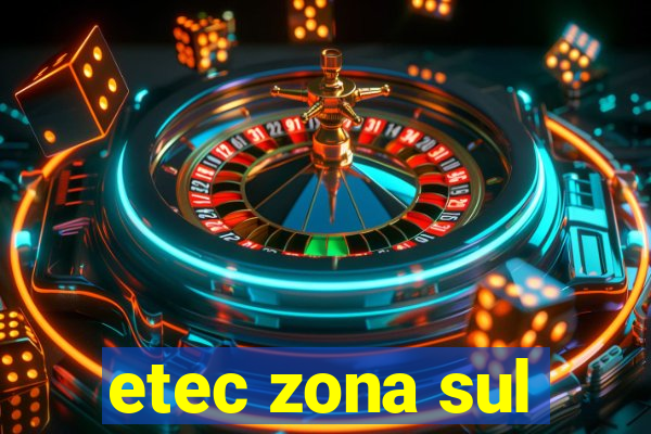 etec zona sul