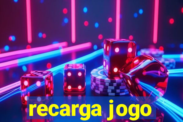 recarga jogo