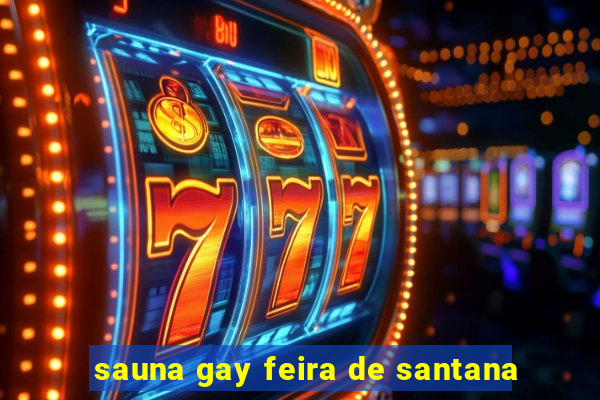 sauna gay feira de santana