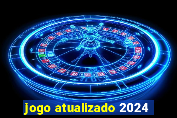 jogo atualizado 2024