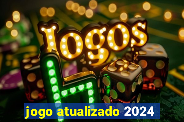 jogo atualizado 2024