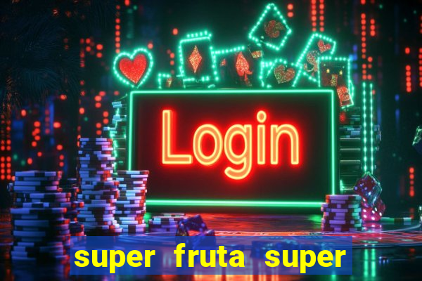 super fruta super fruit box codes 2024 april