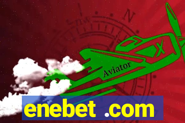 enebet .com