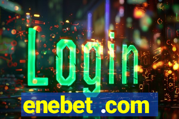 enebet .com