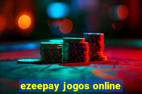 ezeepay jogos online