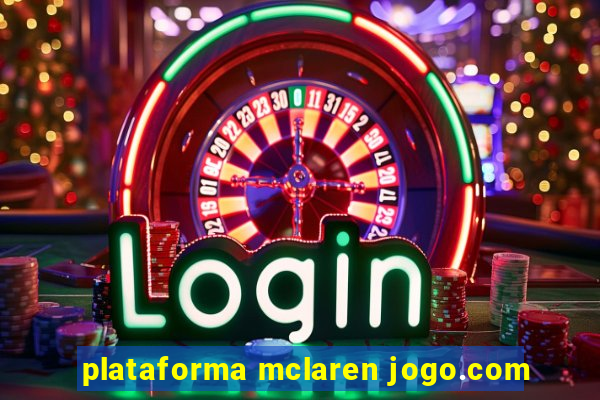 plataforma mclaren jogo.com