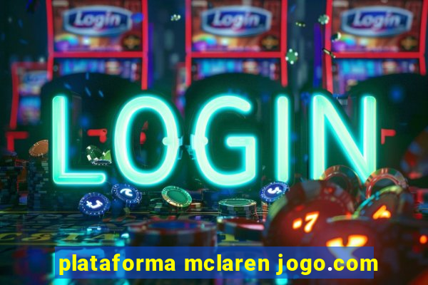 plataforma mclaren jogo.com