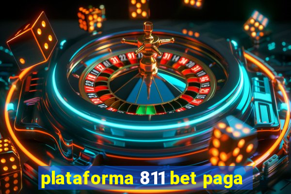 plataforma 811 bet paga