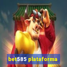 bet585 plataforma