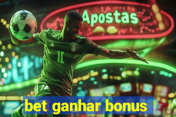 bet ganhar bonus