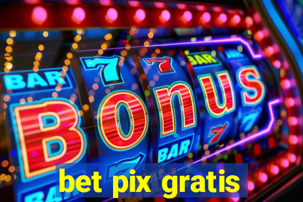 bet pix gratis