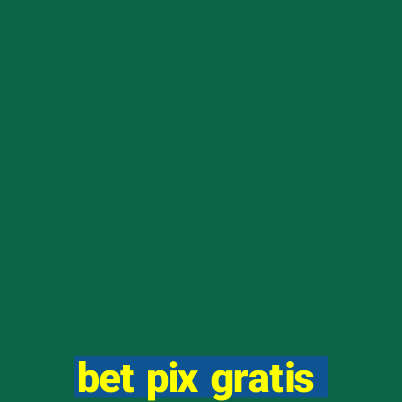 bet pix gratis