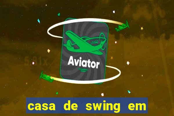 casa de swing em porto seguro