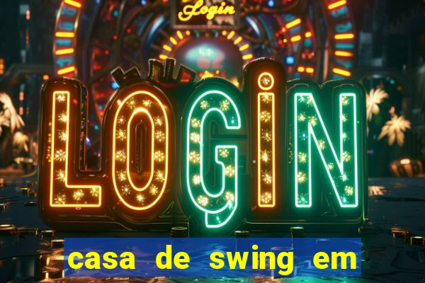 casa de swing em porto seguro