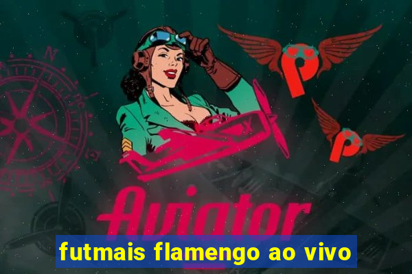 futmais flamengo ao vivo