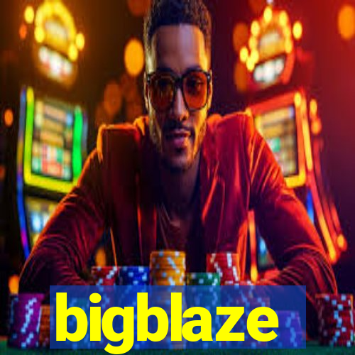 bigblaze