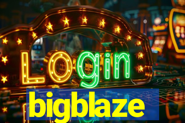 bigblaze