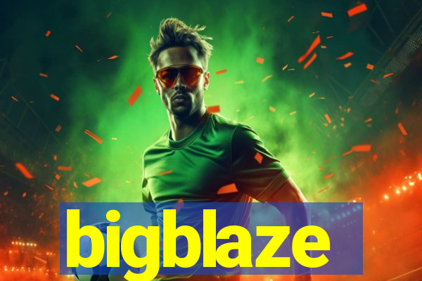 bigblaze