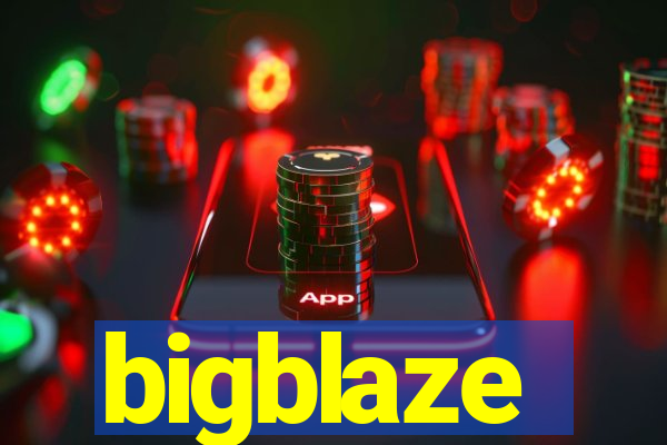 bigblaze