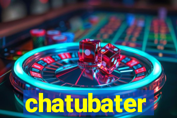 chatubater