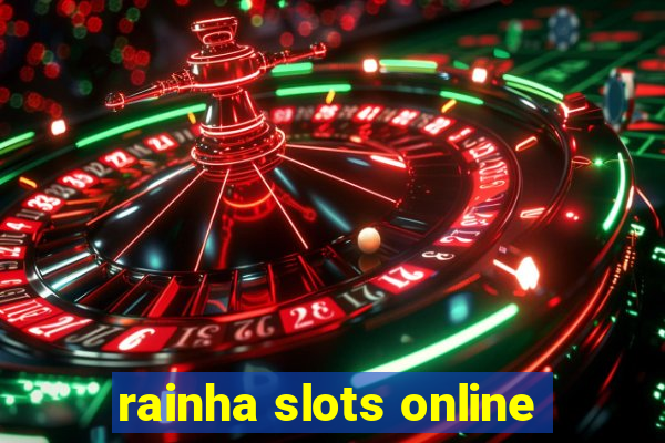 rainha slots online