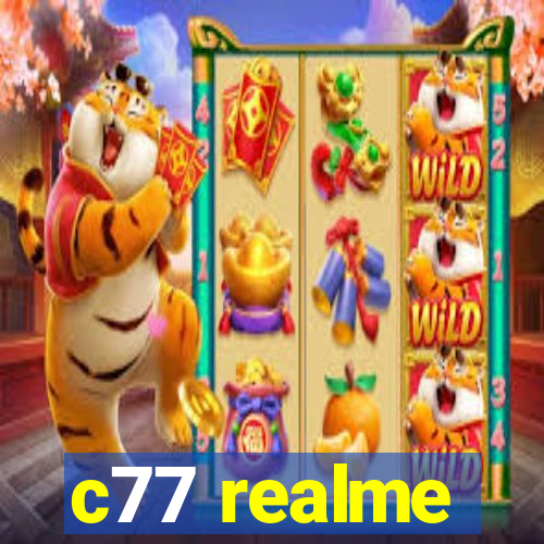 c77 realme