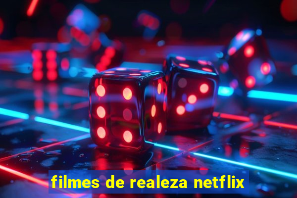 filmes de realeza netflix