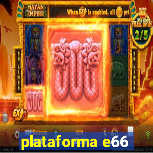 plataforma e66