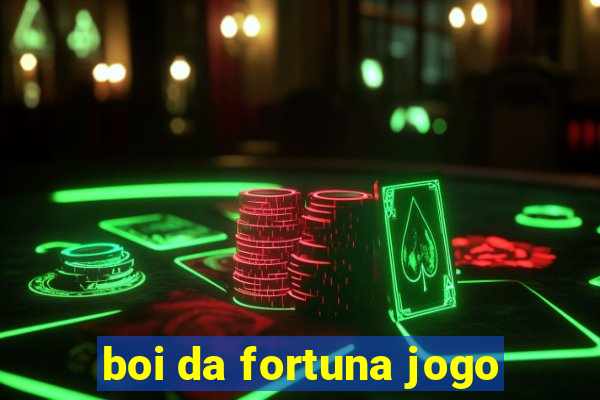 boi da fortuna jogo