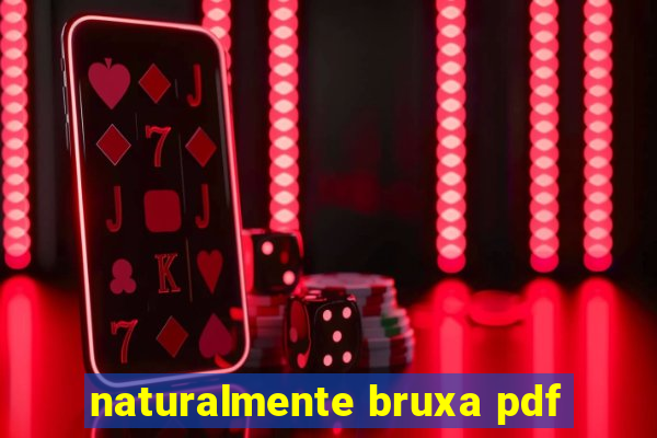 naturalmente bruxa pdf