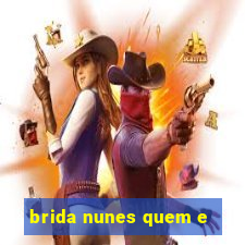 brida nunes quem e