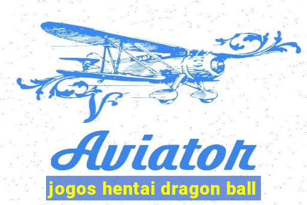 jogos hentai dragon ball