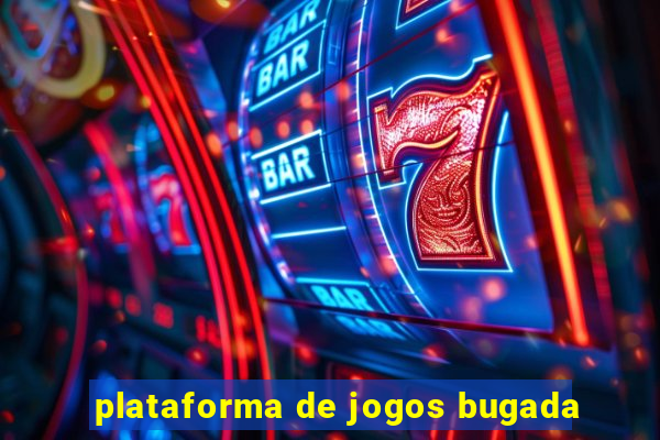 plataforma de jogos bugada