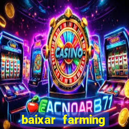 baixar farming simulator 18 dinheiro infinito