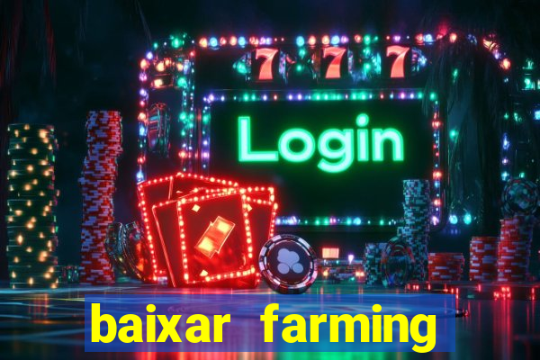 baixar farming simulator 18 dinheiro infinito