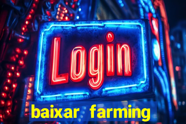 baixar farming simulator 18 dinheiro infinito