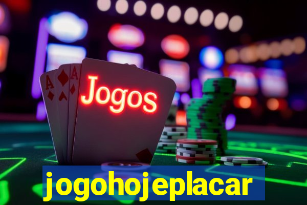 jogohojeplacar