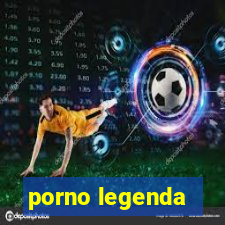 porno legenda