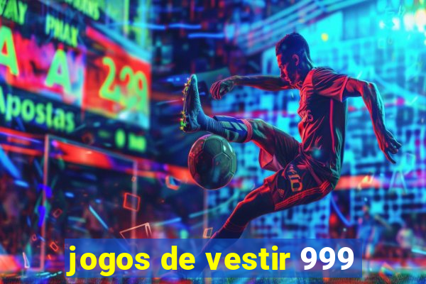 jogos de vestir 999