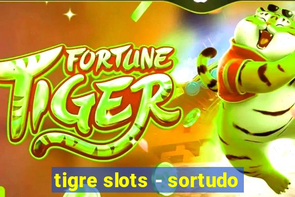 tigre slots - sortudo