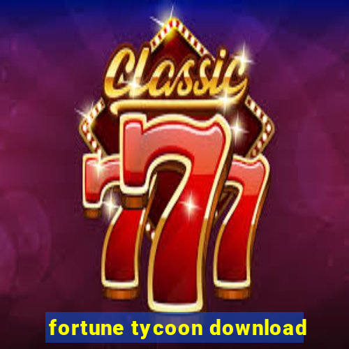 fortune tycoon download