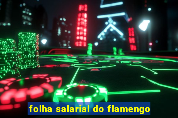 folha salarial do flamengo