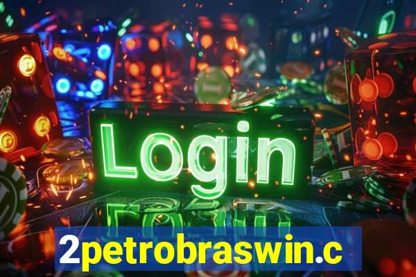 2petrobraswin.com