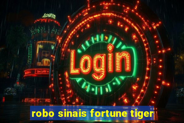 robo sinais fortune tiger