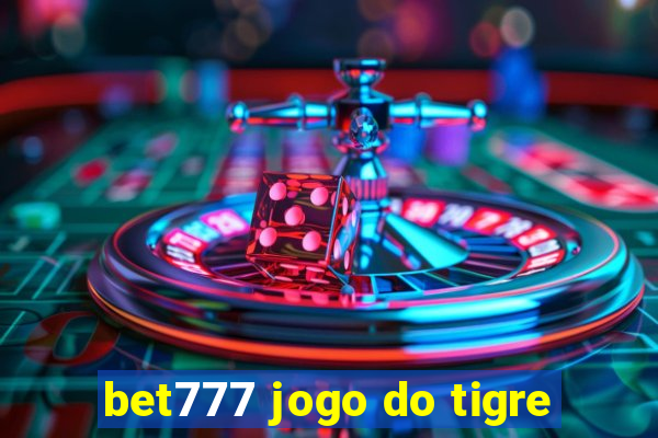 bet777 jogo do tigre