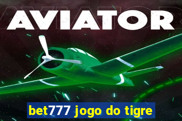 bet777 jogo do tigre