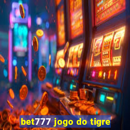 bet777 jogo do tigre