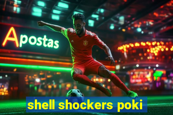 shell shockers poki