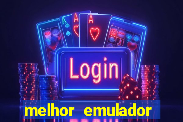 melhor emulador para pc fraco