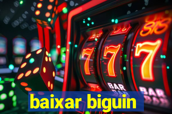 baixar biguin